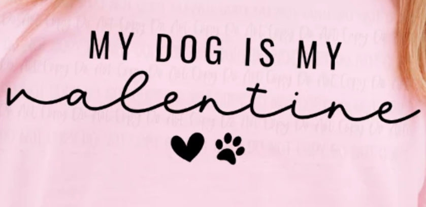 My Dog Is My Valentine