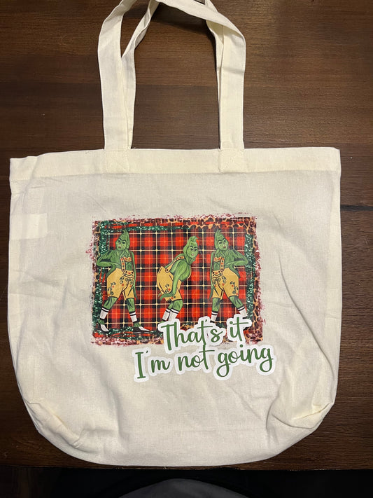 That’s It, I’m Not Going Tote