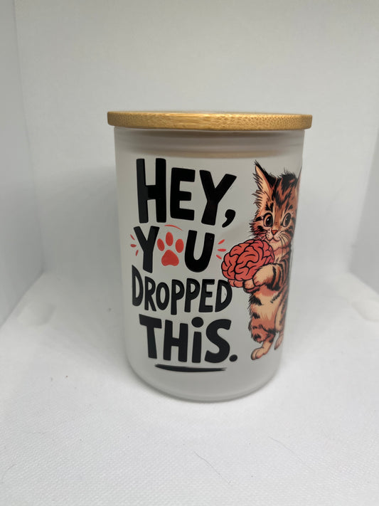 Hey, You Dropped This Funny Cat Frosted Glass Mug with Bamboo Lid