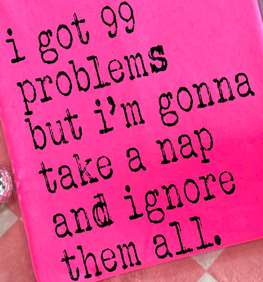 I Got 99 Problems