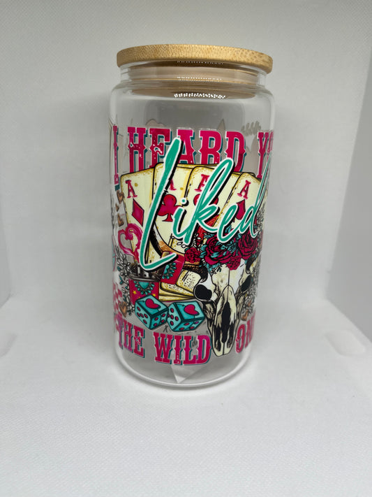 I Heard You Liked The Wild Ones Glass Tumbler