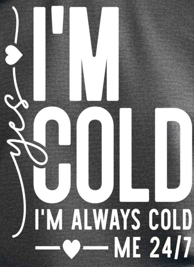 Yes I’m Cold