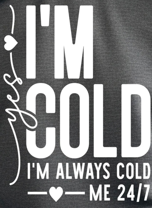 Yes I’m Cold