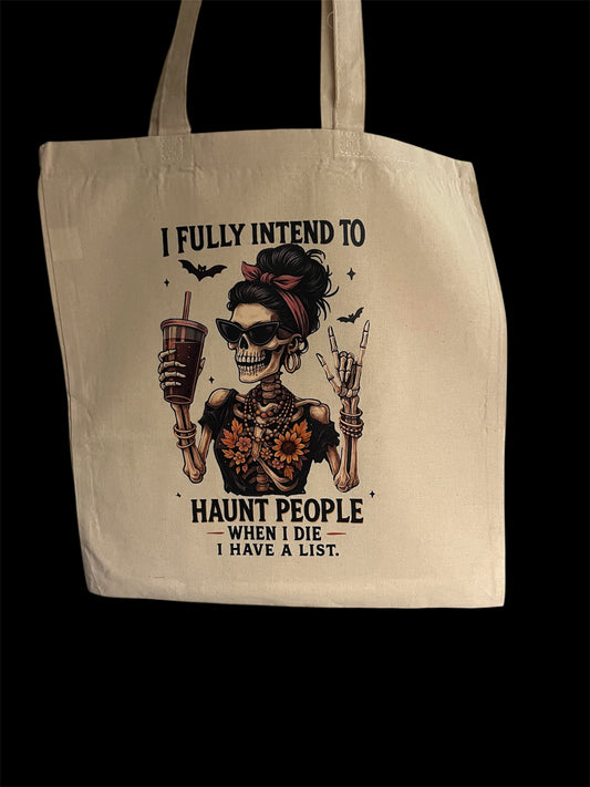 I Fully Intend to Haunt People Canvas Tote Bag | Dark Humor Skeleton Tote